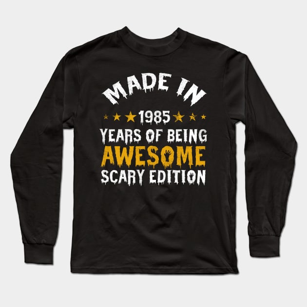 made in 1985 years of being limited edition Long Sleeve T-Shirt by yalp.play